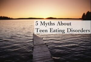 5 Myths About Teen Eating Disorders